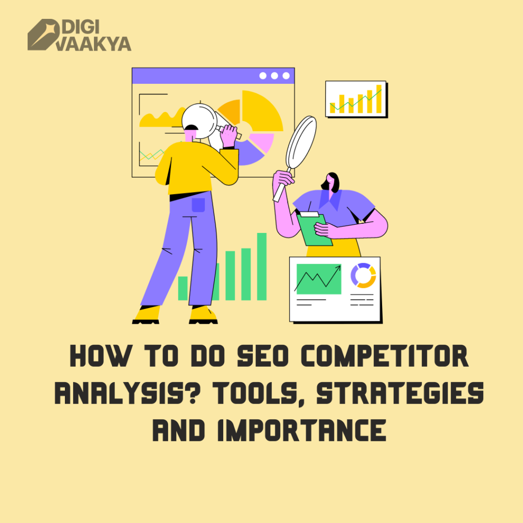 How to do SEO Competitor Analysis? Tools, Strategies and Importance